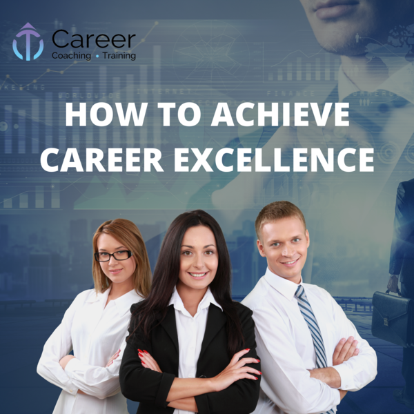 How to Achieve Career Excellence