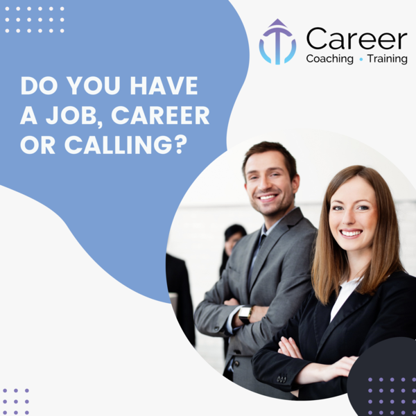 Do you have a Job, Career or Calling