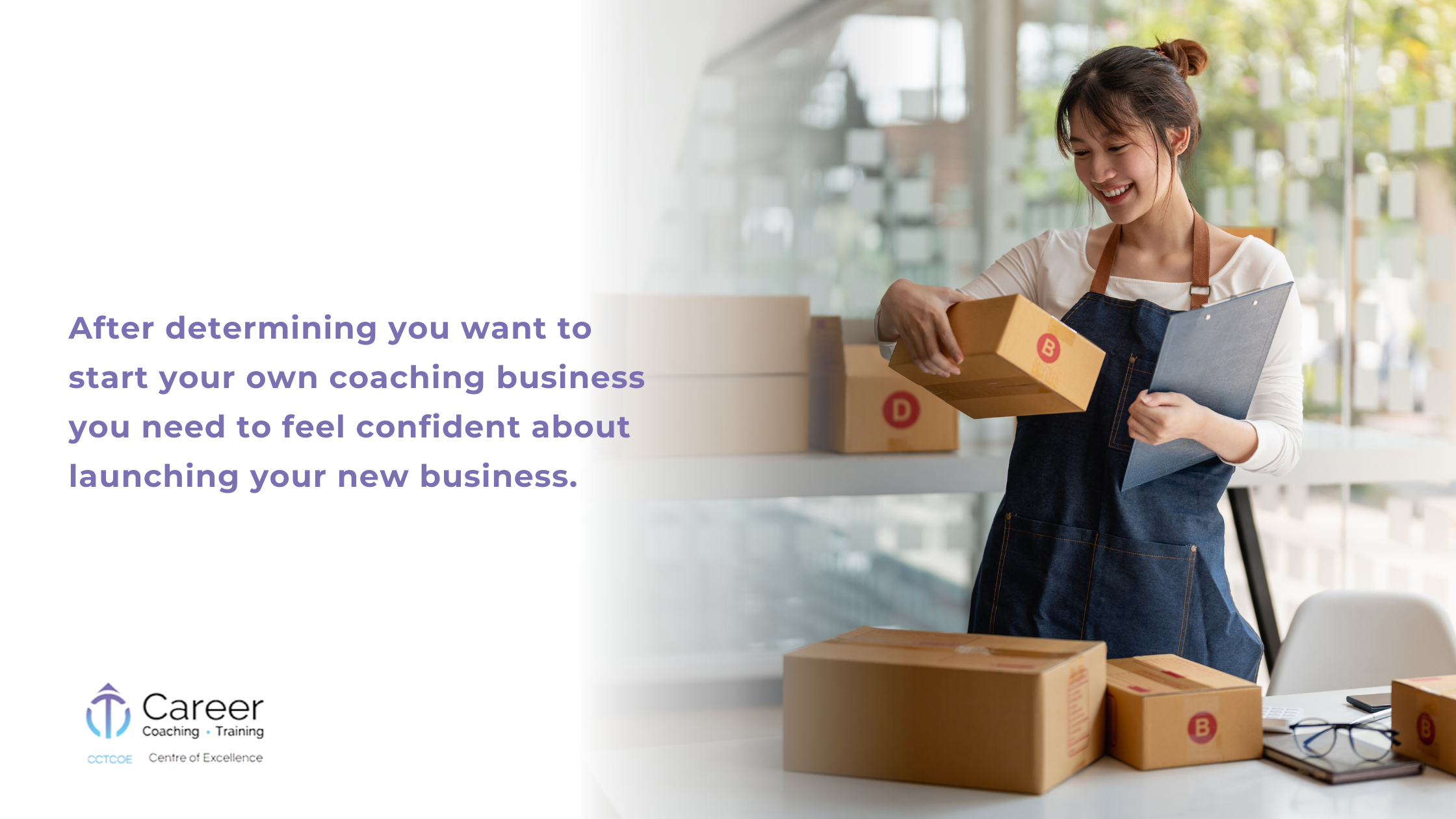 After determining you want to start your own coaching business you need to feel confident about launching your new business.
