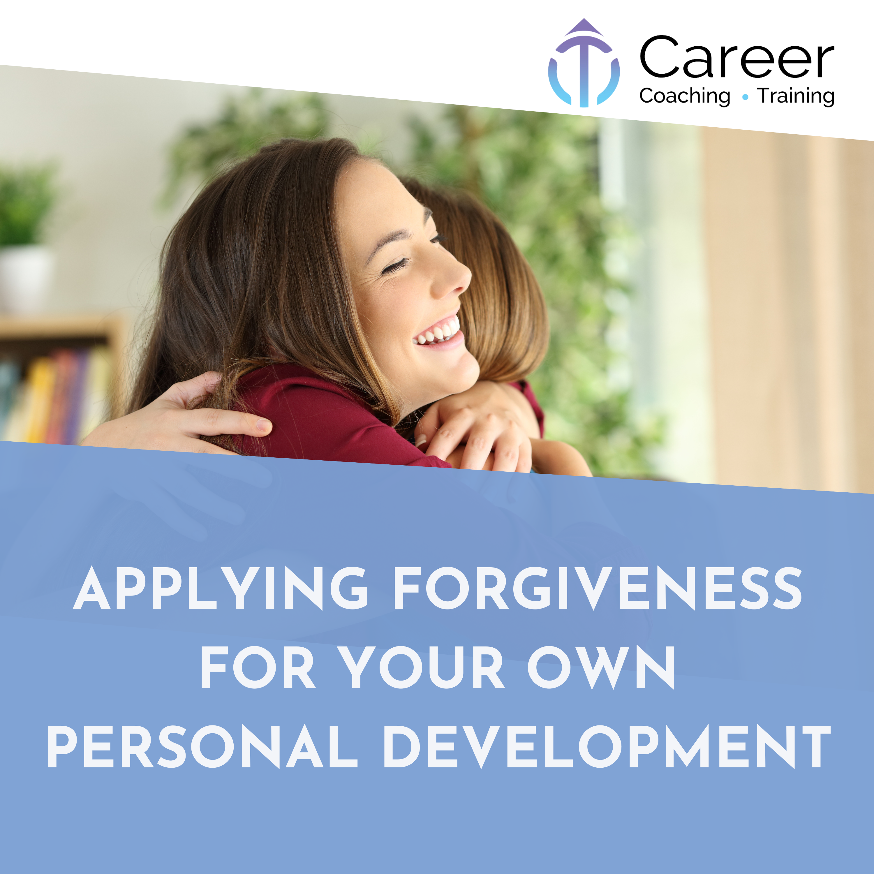 Applying Forgiveness for Your Own Personal Development