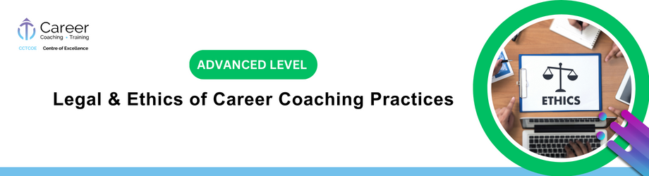 Legal & Ethics of career coaching