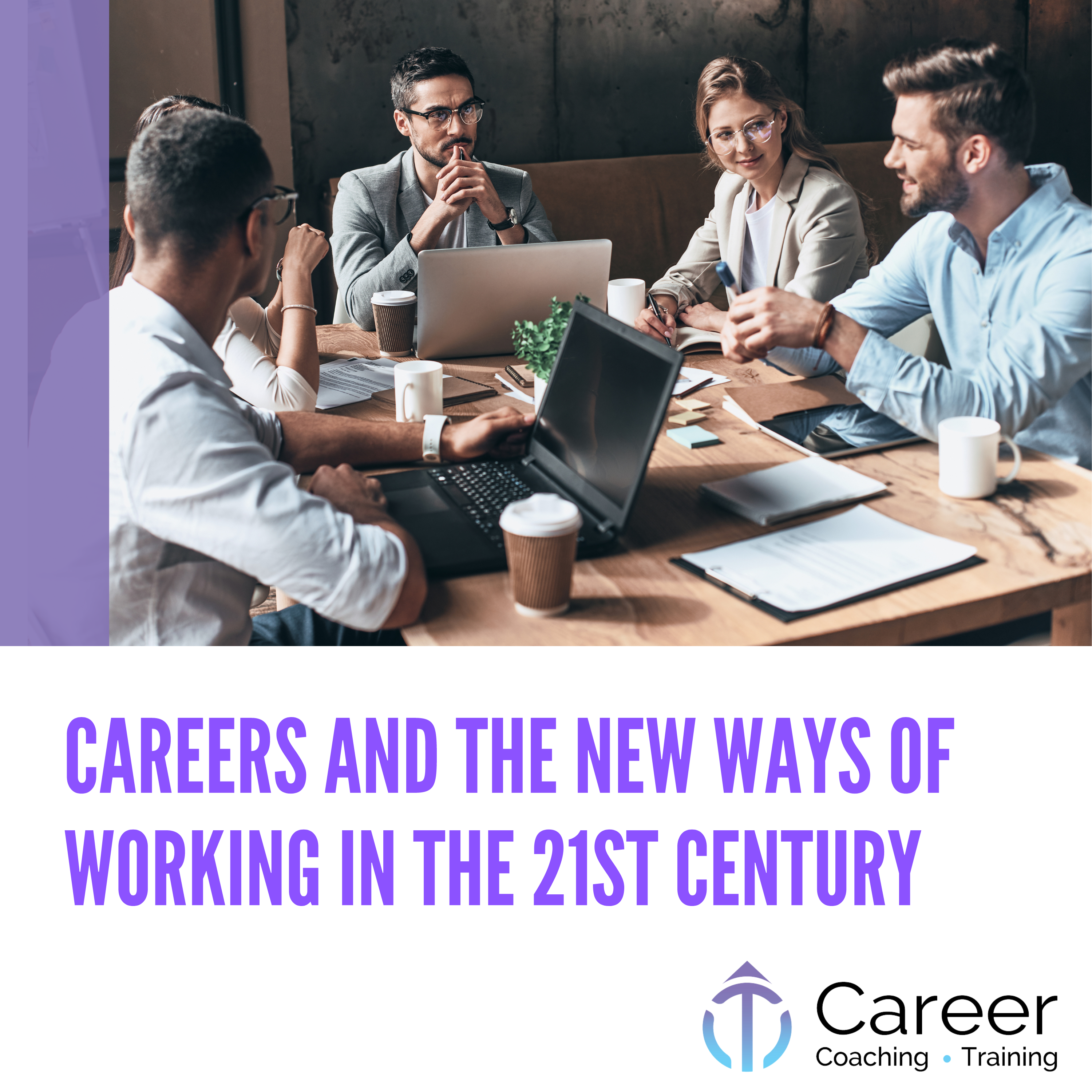 Careers and the New Ways of Working in the 21st Century