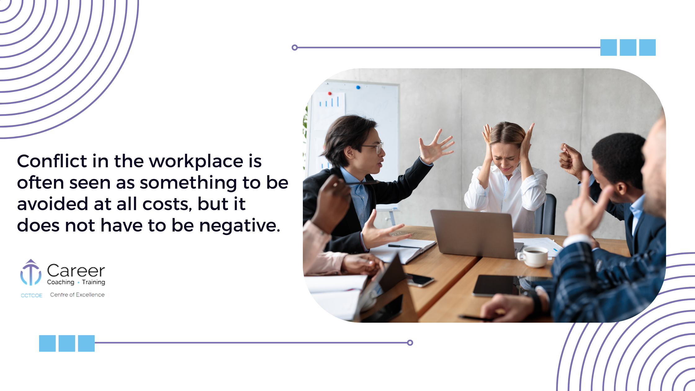 Conflict in the workplace is often seen as something to be avoided at all costs, but it does not have to be negative.