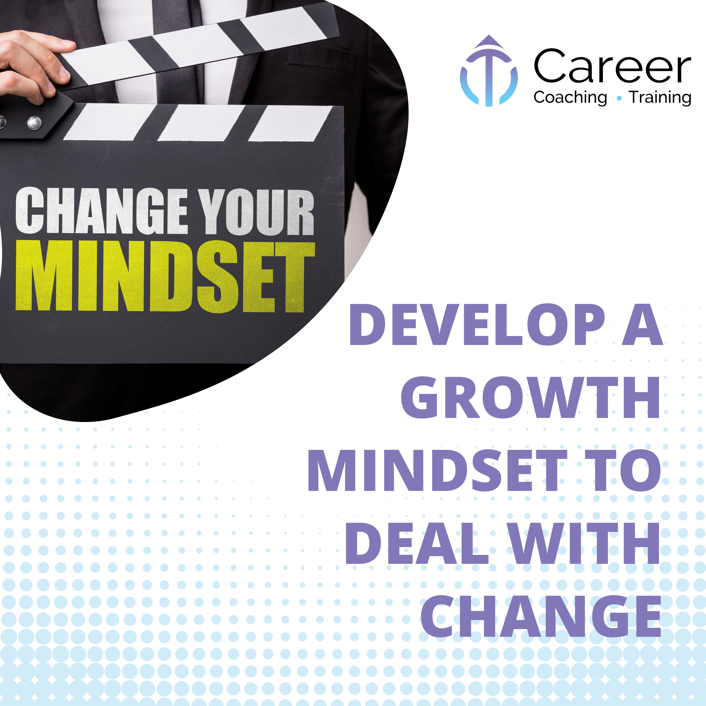 Develop a Growth Mindset to Deal with Change