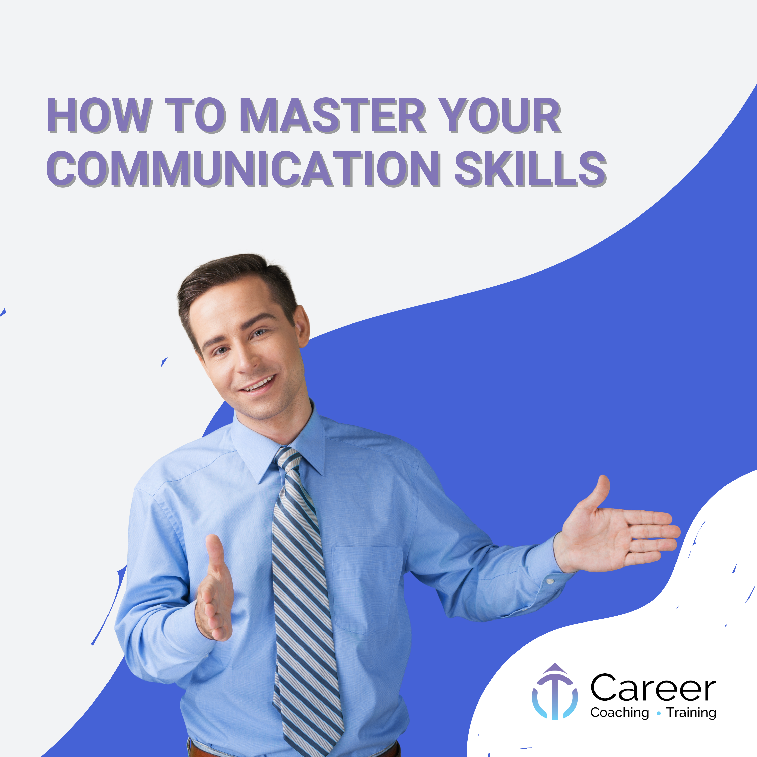 How to Master Your Communication Skills
