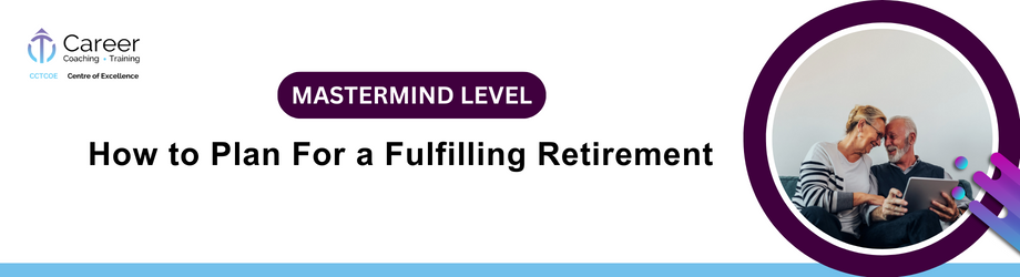 How to Plan For a Fulfilling Retirement