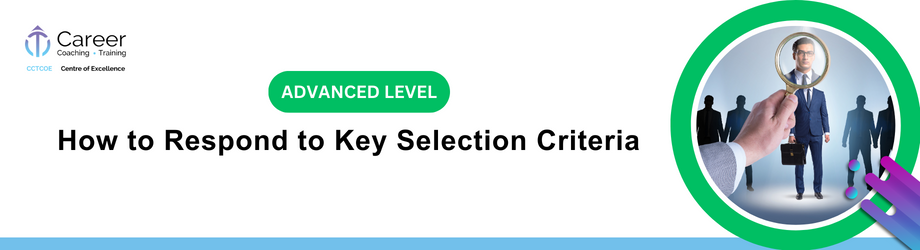 How to Respond to Key Selection Criteria