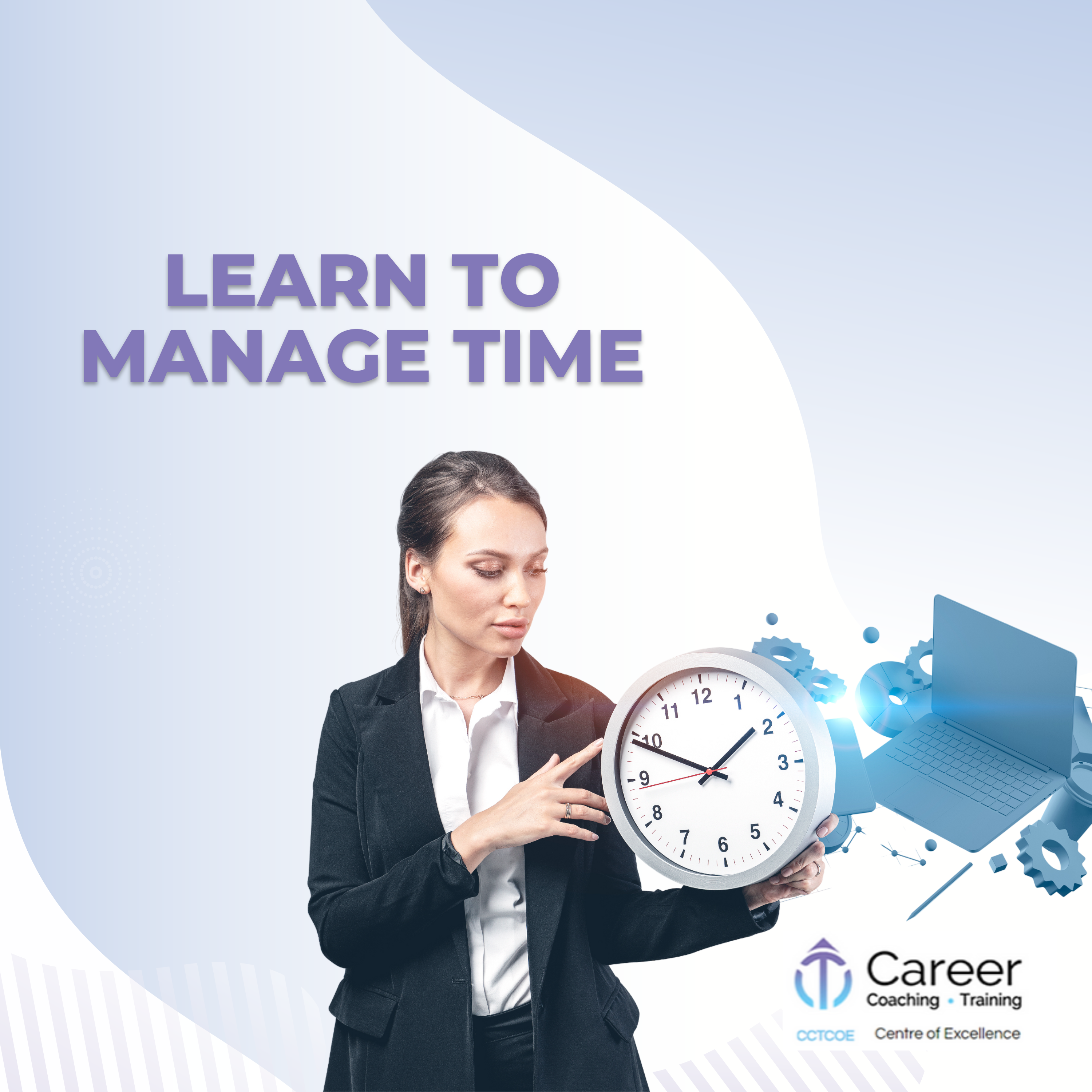 LEARN TO MANAGE TIME