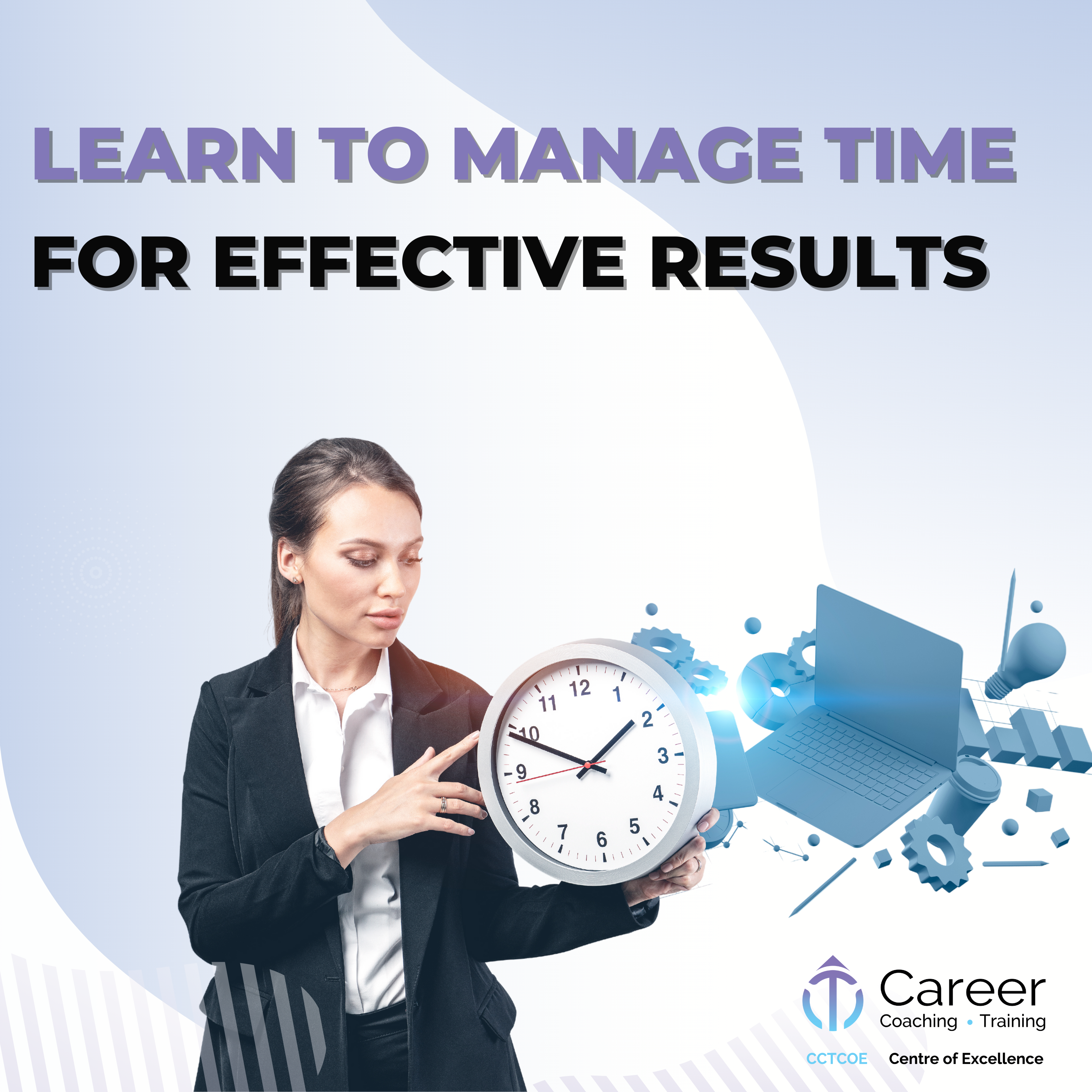 Learn to Manage Time for Effective Results