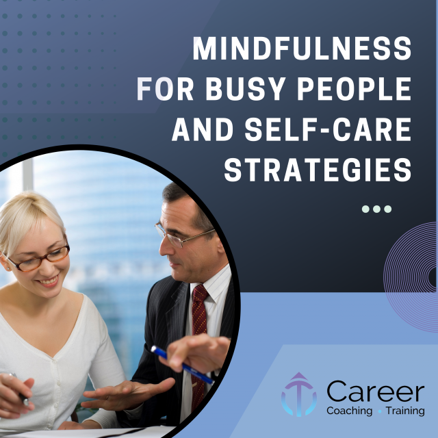 Mindfulness for Busy People and Self-Care Strategies