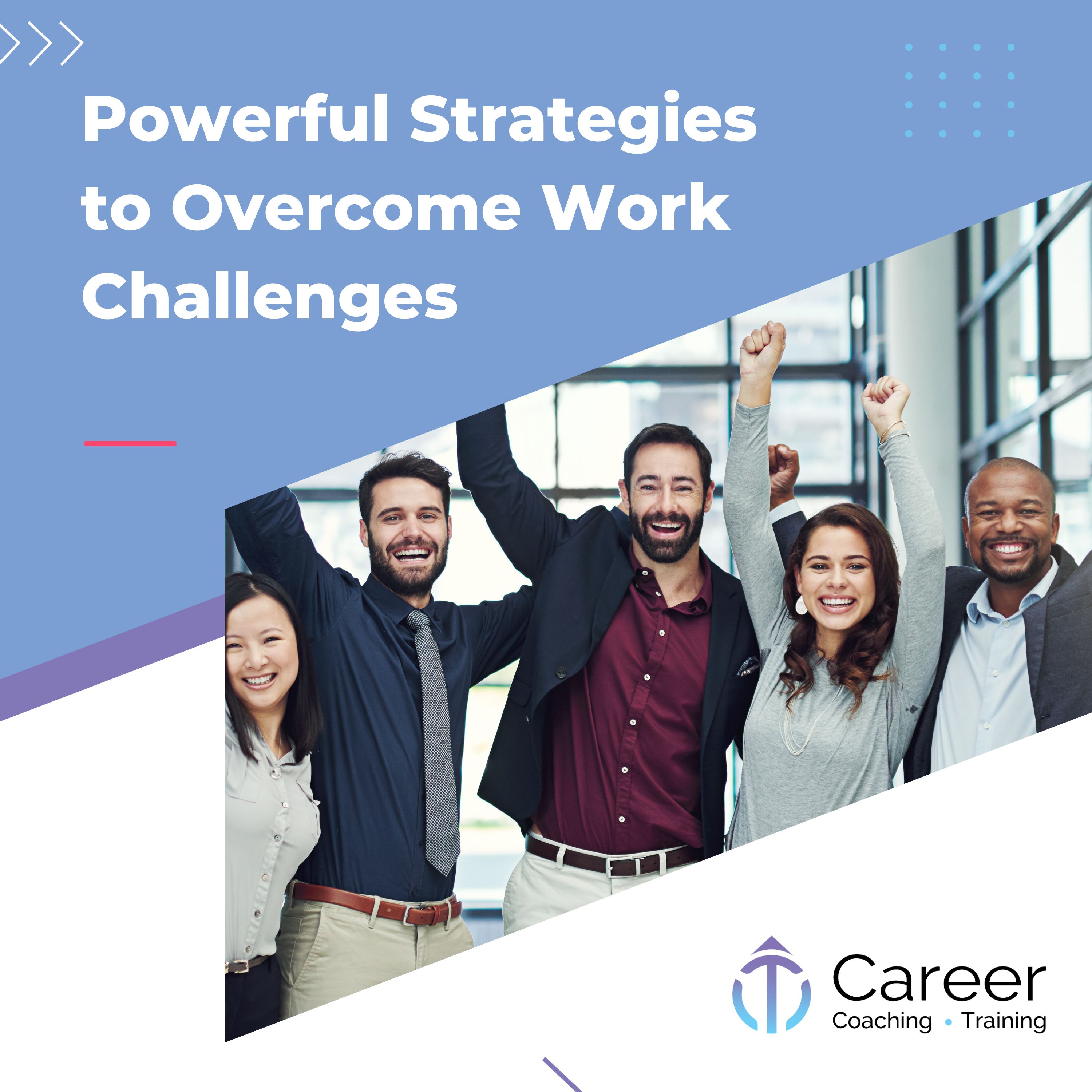 Powerful Strategies to Overcome Work Challenges