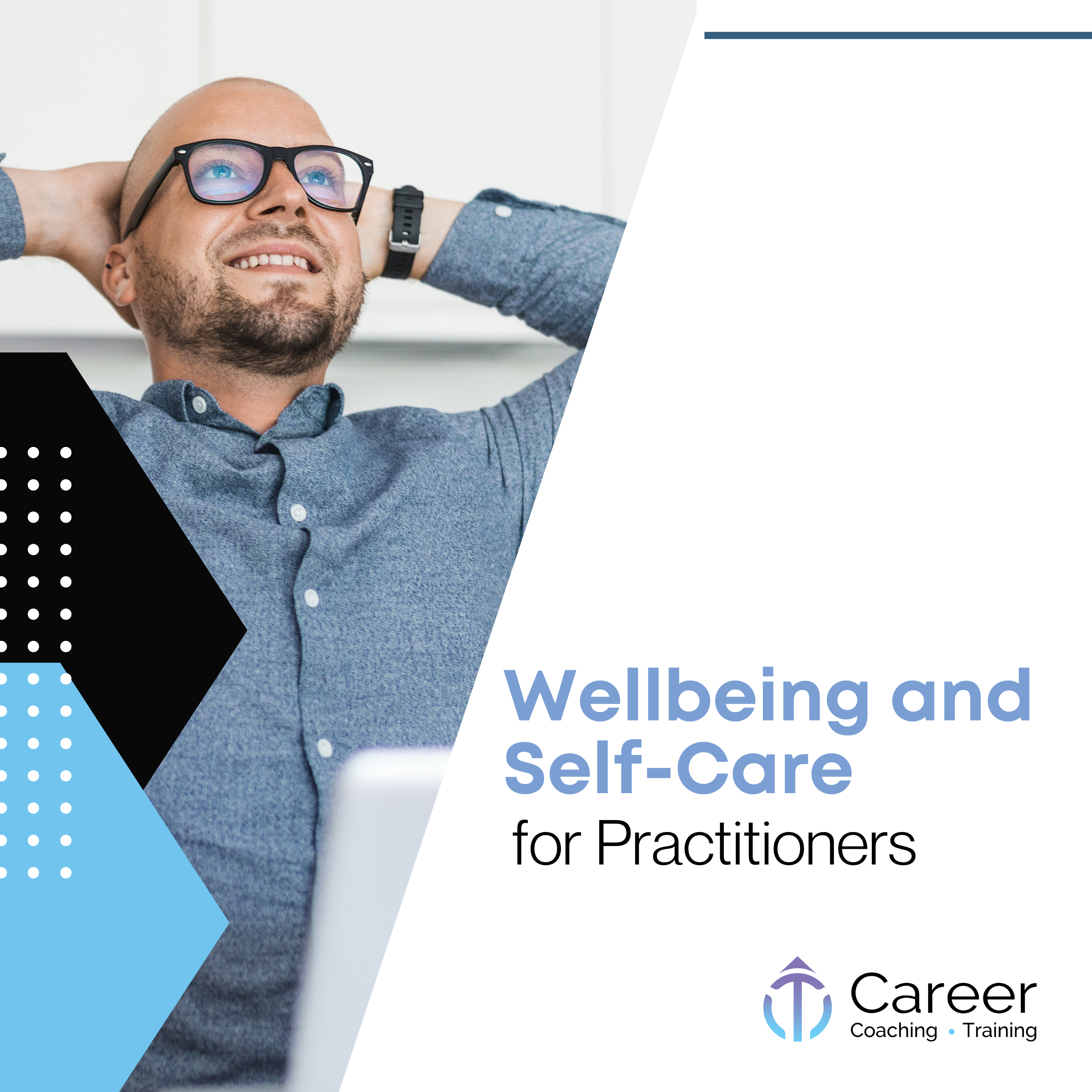 Wellbeing and Self Care for Practitioners